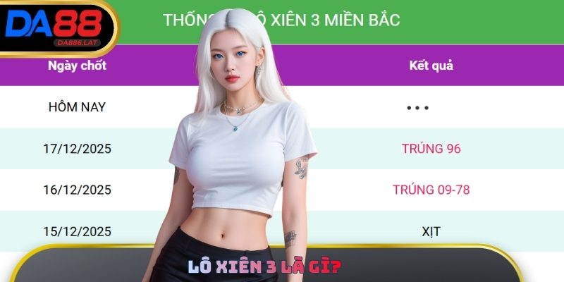 Lô xiên 3 là dạng cược lô phổ biến