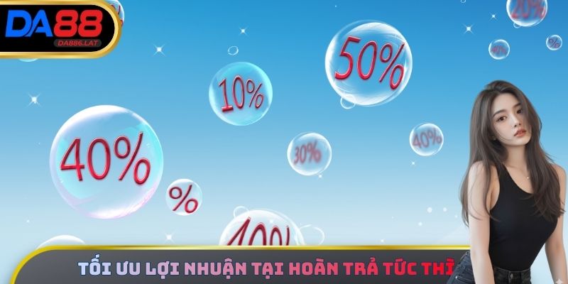 Tối ưu lợi nhuận tại hoàn trả tức thì